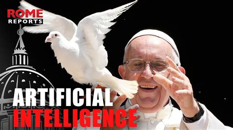 15 Important Points on Artificial Intelligence in the Pope’s  